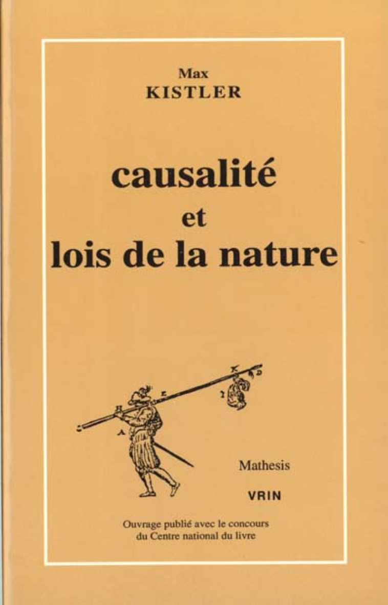 CAUSALITE ET LOIS DE LA NATURE - KISTLER MAX - VRIN