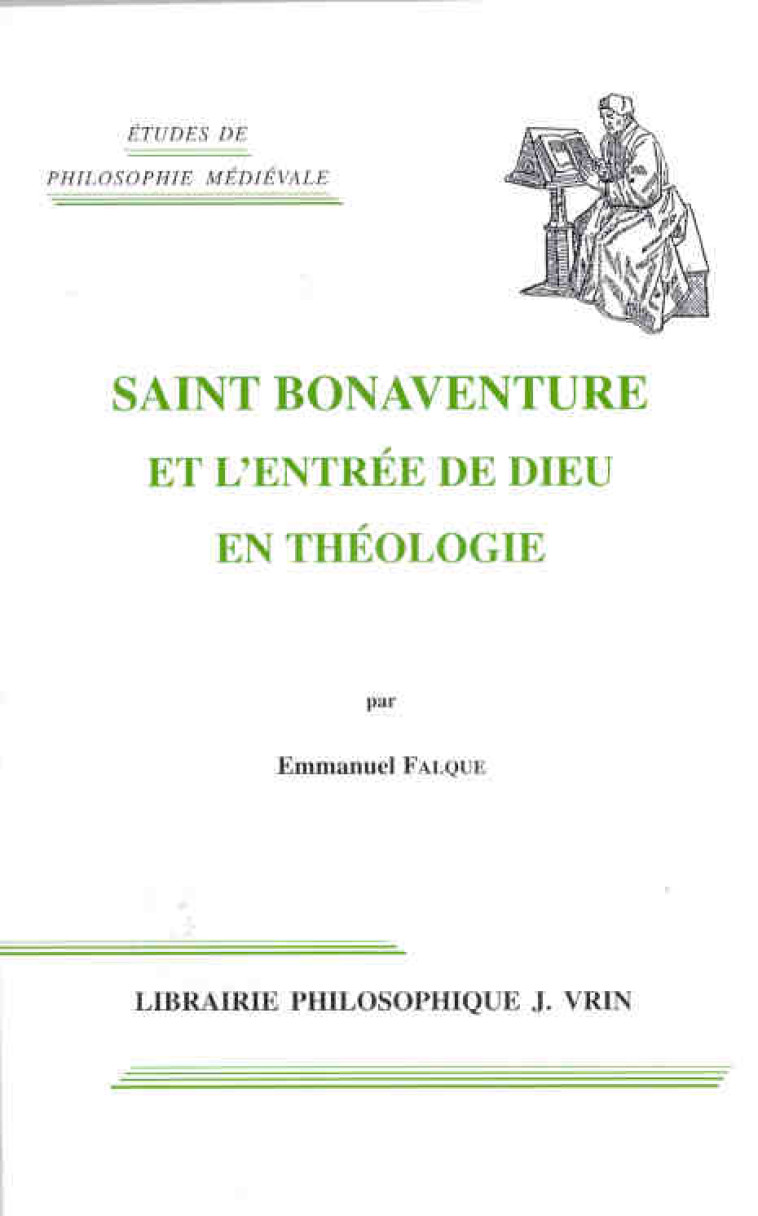 SAINT BONAVENTURE ET L-ENTREE DE DIEU EN THEOLOGIE - FALQUE EMMANUEL - VRIN