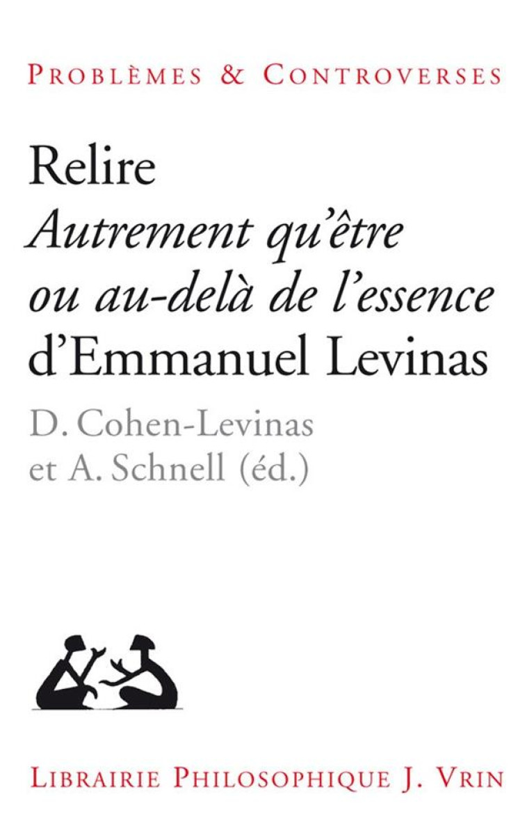 RELIRE AUTREMENT QU-ETRE OU AU-DELA DE L-ESSENCE - BANCALARI/BENOIST - Vrin