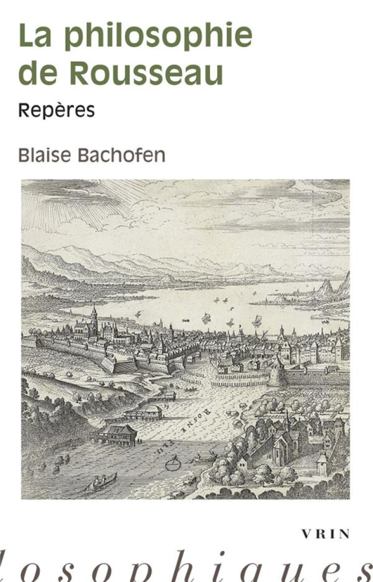 LA PHILOSOPHIE DE ROUSSEAU - REPERES - BACHOFEN BLAISE - VRIN