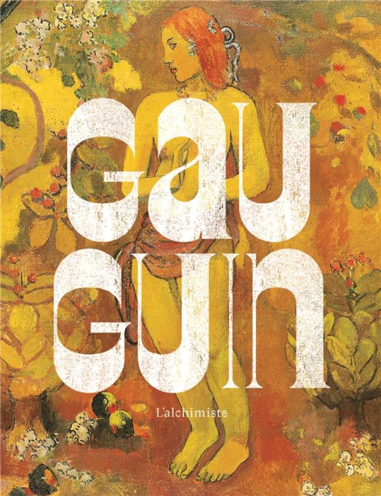 GAUGUIN L-ALCHIMISTE CATALOGUE - COLLECTIF - RMN-Grand Palais