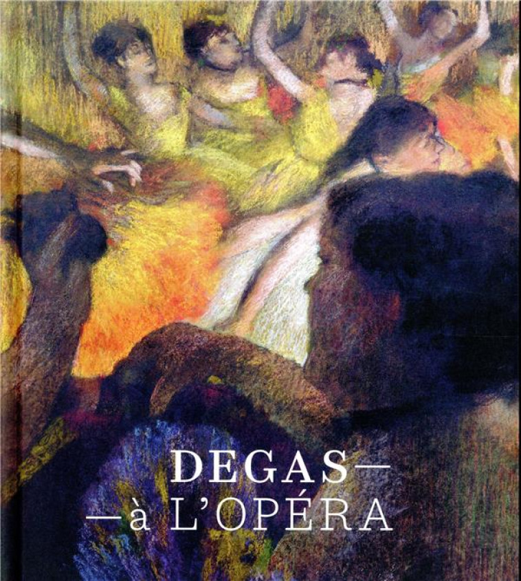 EDGAR DEGAS A L-OPERA (FR) - DIR HENRI LOYRETTE - RMN