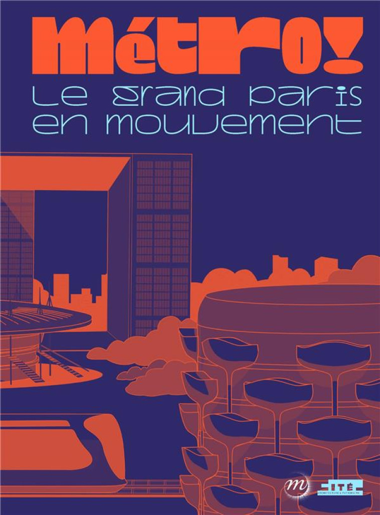 METRO ! LE GRAND PARIS EN MOUVEMENT - COLLECTIF - RMN