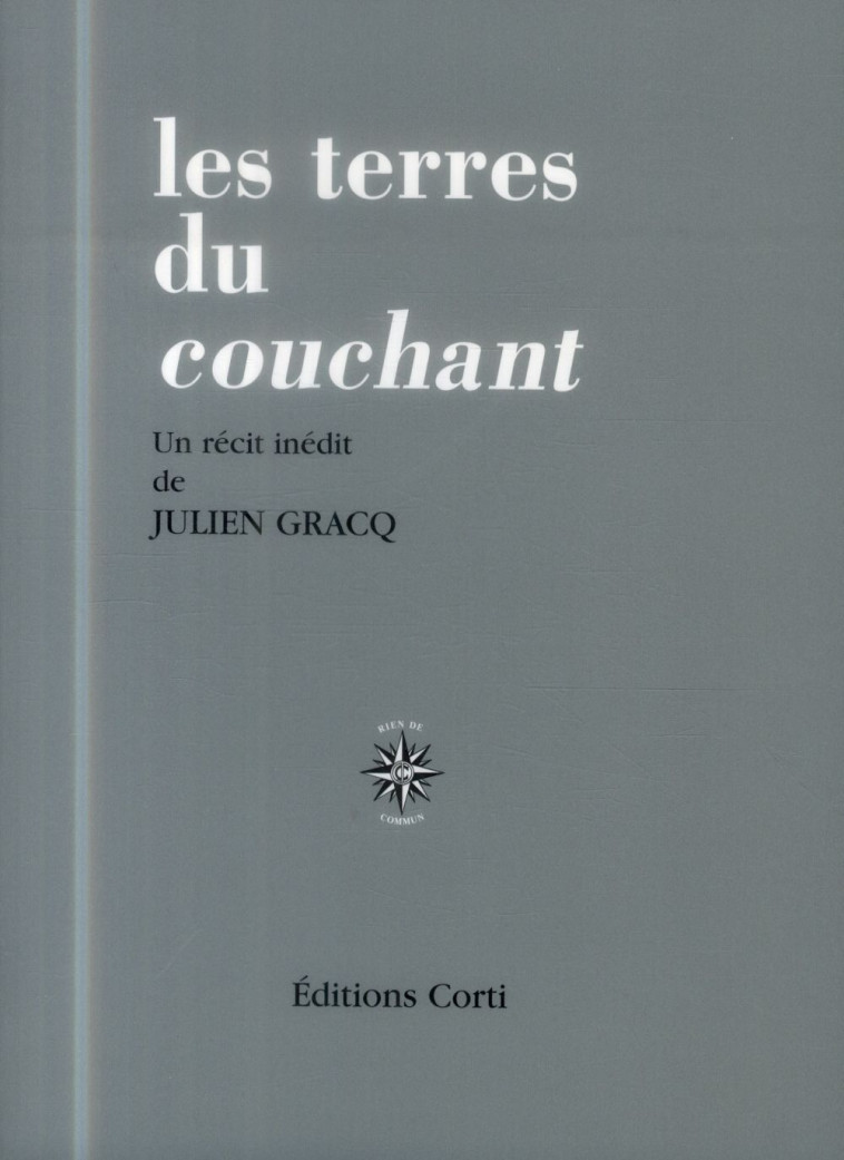 LES TERRES DU COUCHANT - GRACQ JULIEN - Corti