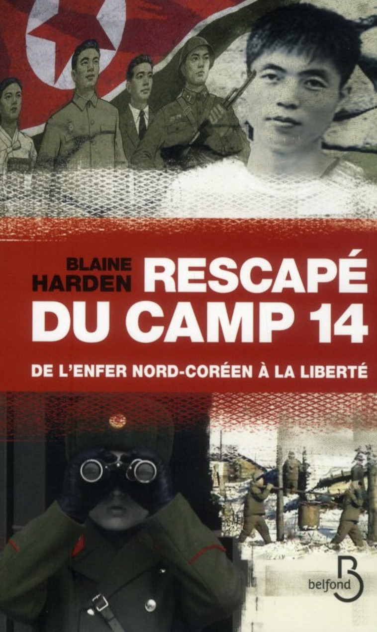 RESCAPE DU CAMP 14 : DE L-ENFER NORD-COREEN A LA LIBERTE - HARDEN BLAINE - BELFOND