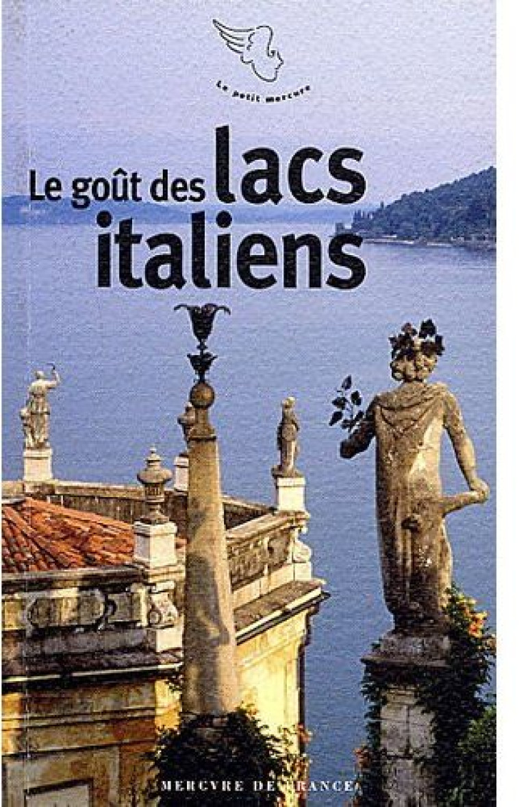 LE GOUT DES LACS ITALIENS - COLLECTIF - MERCURE DE FRAN