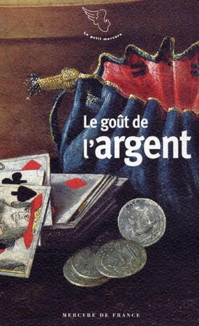 LE GOUT DE L-ARGENT - COLLECTIF - MERCURE DE FRAN