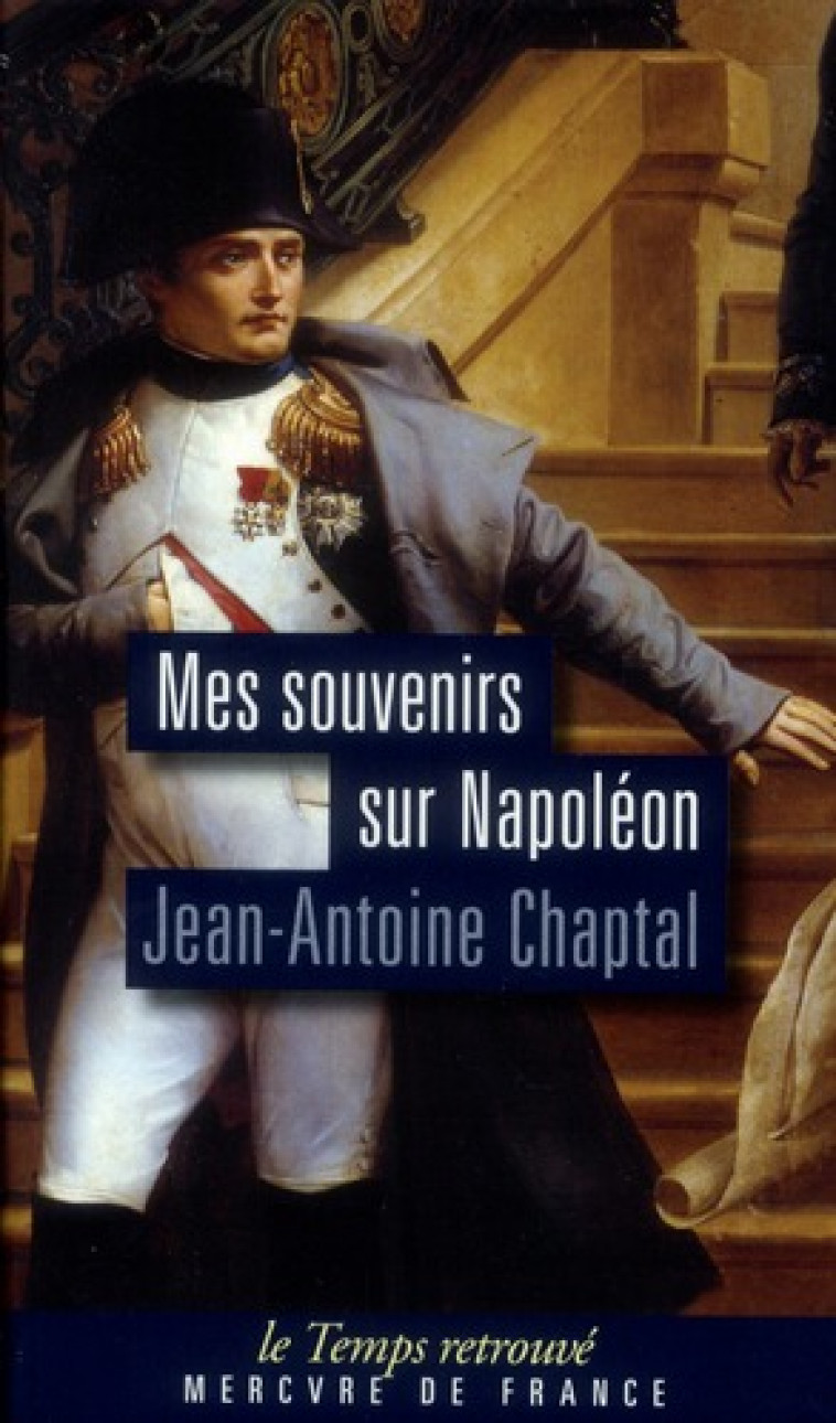 MES SOUVENIRS SUR NAPOLEON - CHAPTAL JEAN-ANTOINE - MERCURE DE FRAN