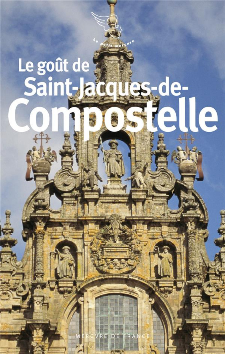 LE GOUT DE SAINT-JACQUES-DE-COMPOSTELLE - COLLECTIF - MERCURE DE FRAN