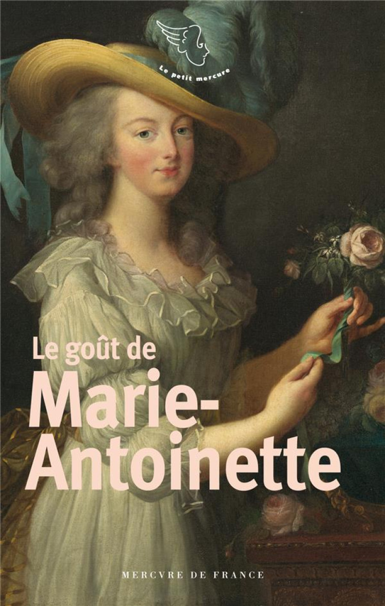 LE GOUT DE MARIE-ANTOINETTE - COLLECTIF - MERCURE DE FRAN