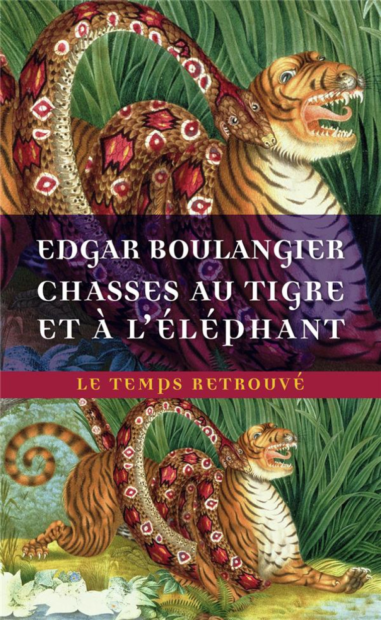 CHASSES AU TIGRE ET A L-ELEPHANT - UN HIVER AU CAMBODGE - BOULANGIER EDGAR - MERCURE DE FRAN