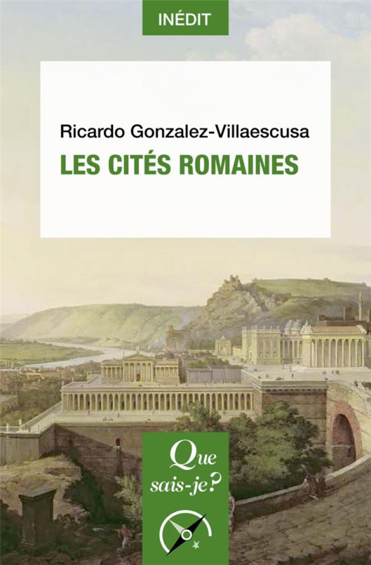 LES CITES ROMAINES - GONZALEZ-VILLAESCUSA - QUE SAIS JE