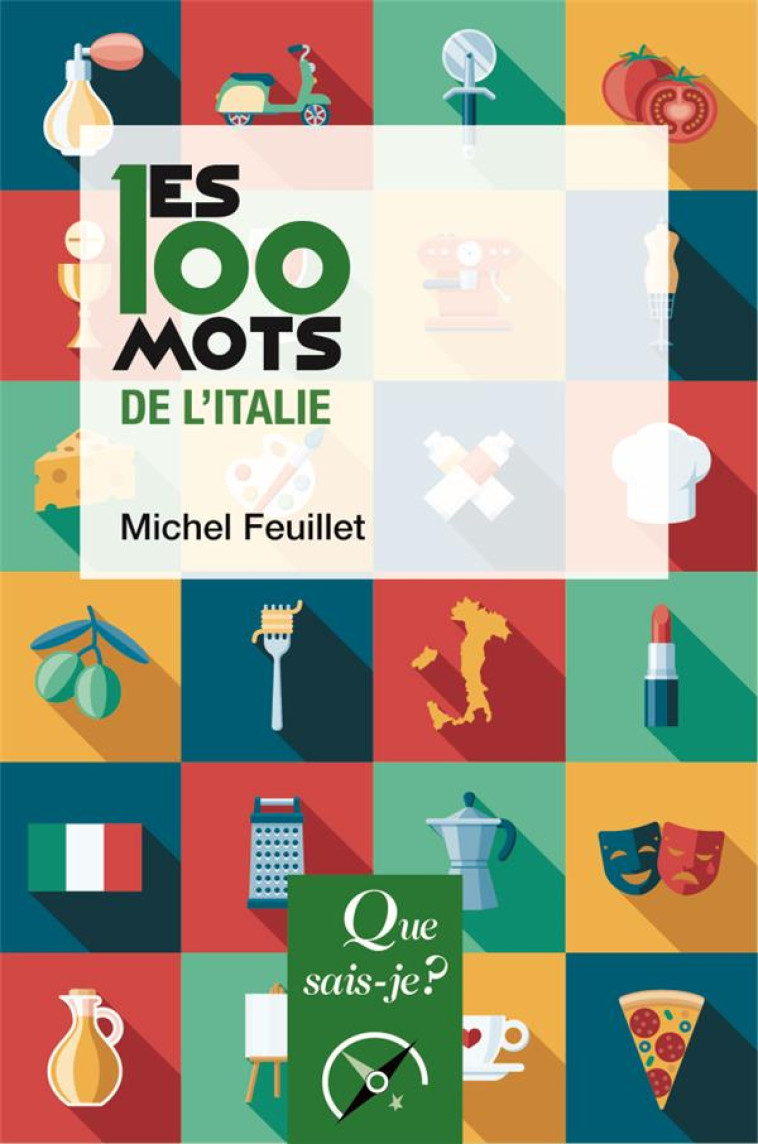 LES 100 MOTS DE L-ITALIE - FEUILLET MICHEL - QUE SAIS JE