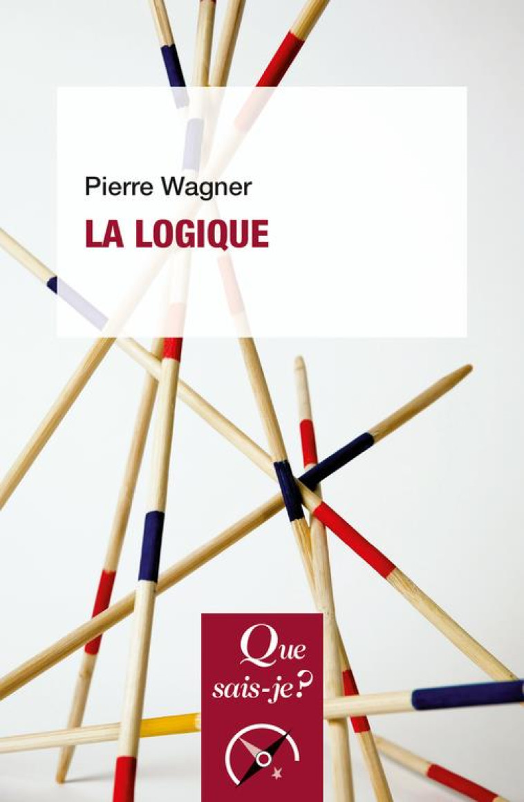 LA LOGIQUE - WAGNER PIERRE - QUE SAIS JE