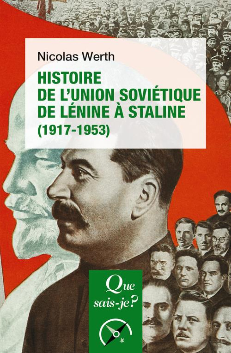 HISTOIRE DE L-UNION SOVIETIQUE DE LENINE A STALINE (1917-1953) - WERTH NICOLAS - QUE SAIS JE