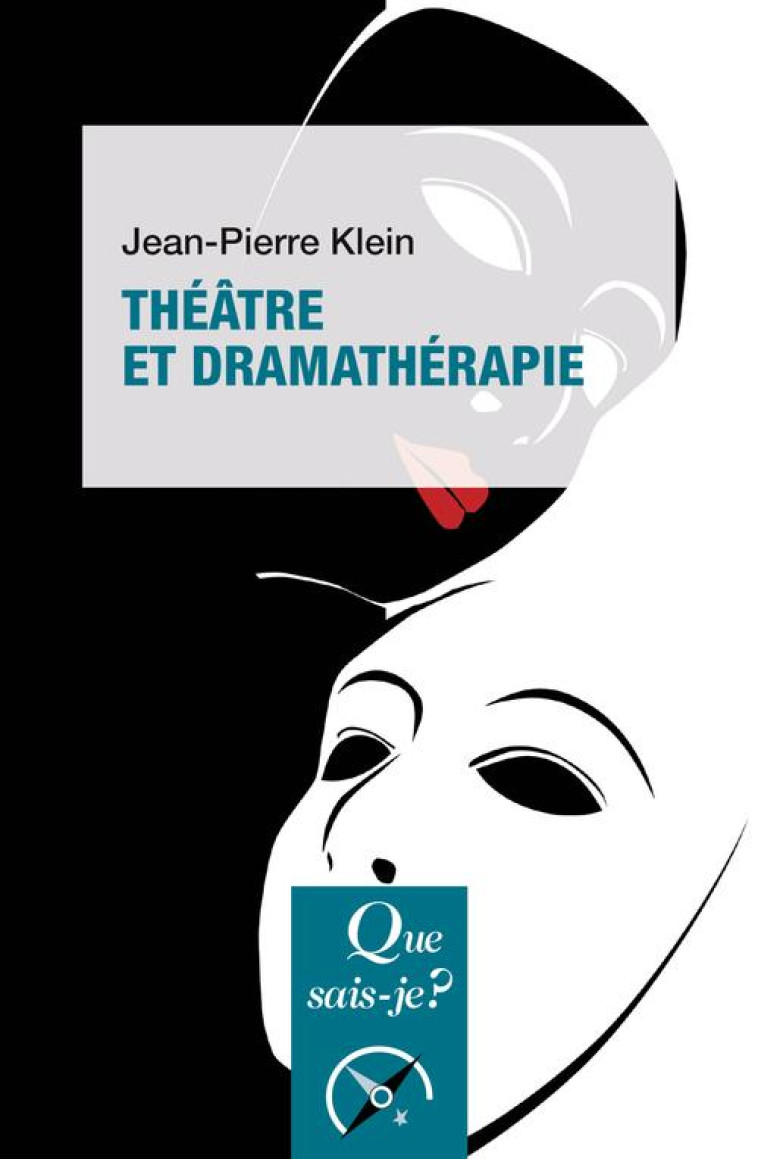 THEATRE ET DRAMATHERAPIE - KLEIN JEAN-PIERRE - QUE SAIS JE