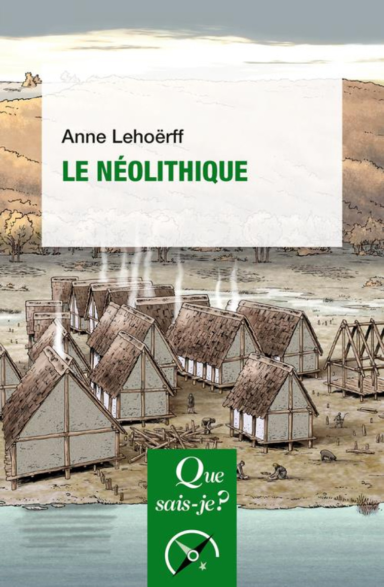 LE NEOLITHIQUE - LEHOERFF ANNE - QUE SAIS JE