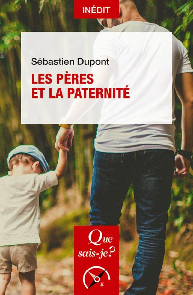 LES PERES ET LA PATERNITE - DUPONT SEBASTIEN - QUE SAIS JE