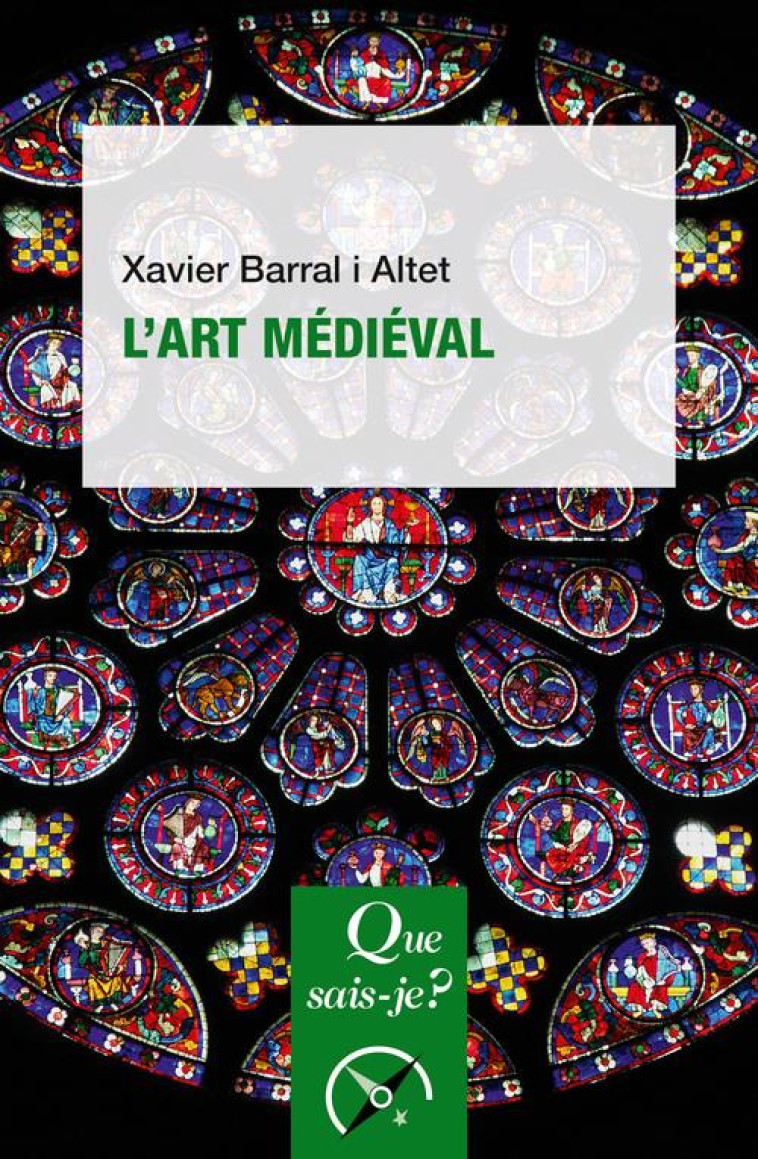 L-ART MEDIEVAL - BARRAL I ALTET X. - QUE SAIS JE