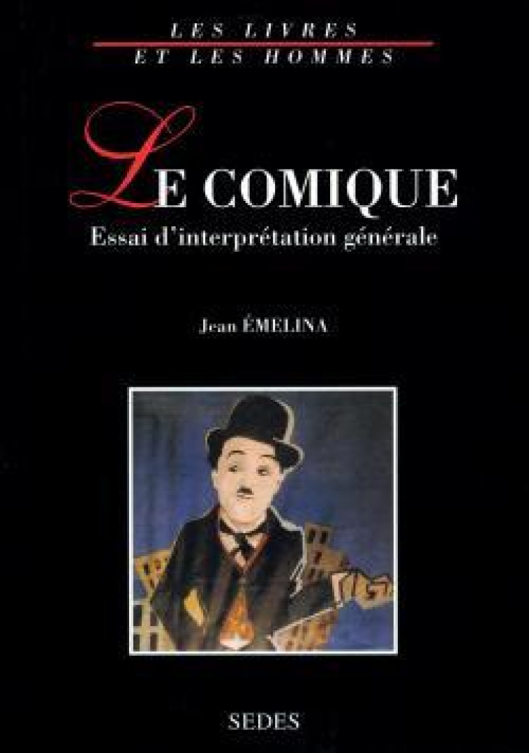 LE COMIQUE - 2E ED. - ESSAI D-INTERPRETATION GENERALE - EMELINA JEAN - NIZET