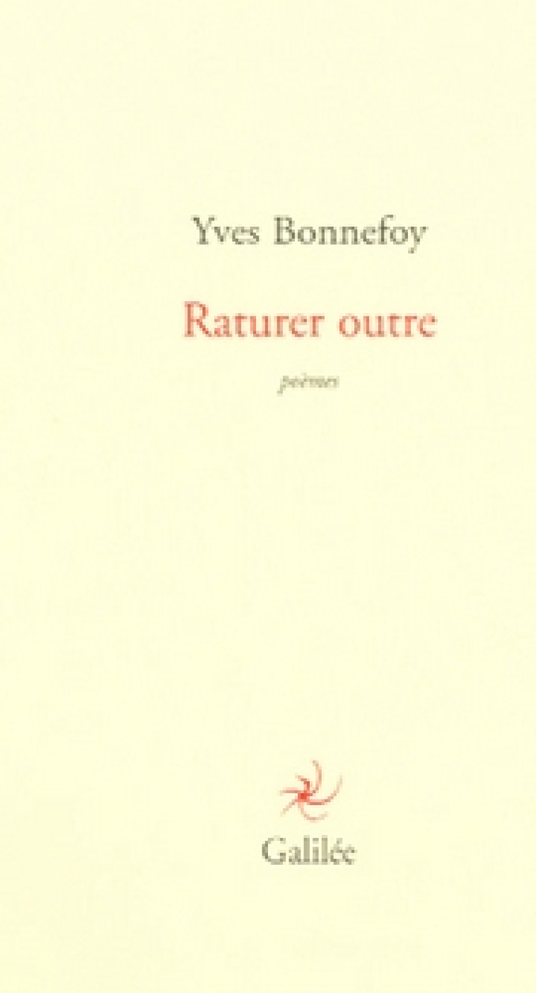 RATURER OUTRE - BONNEFOY YVES - GALILEE