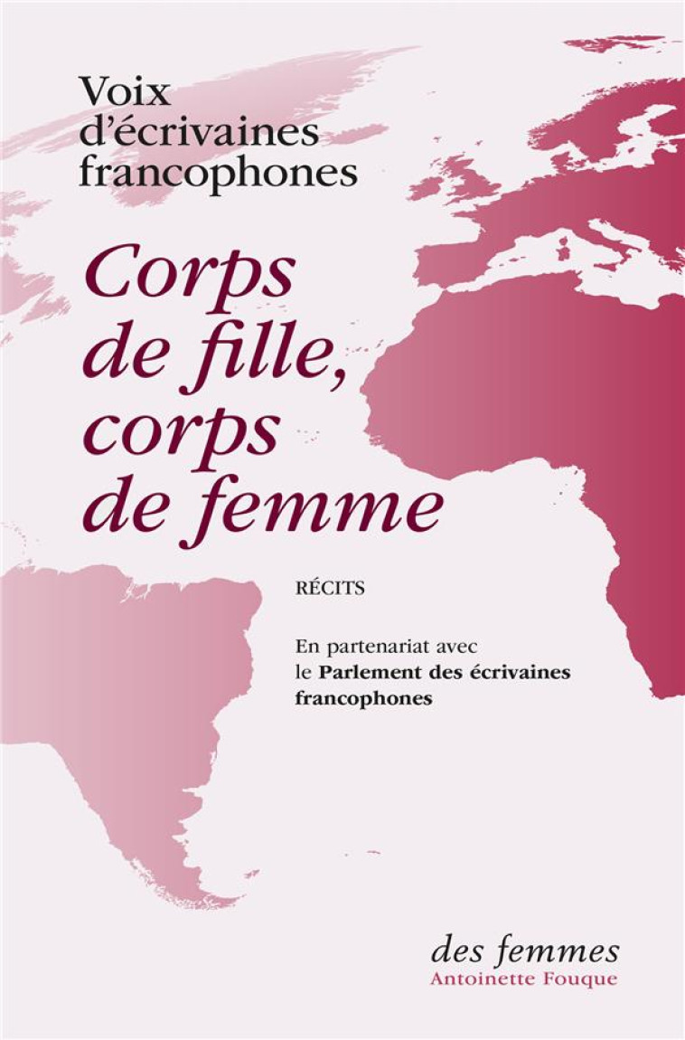 CORPS DE FILLE, CORPS DE FEMME - RECITS - VOIX D-ECRIVAINES FR - DES FEMMES