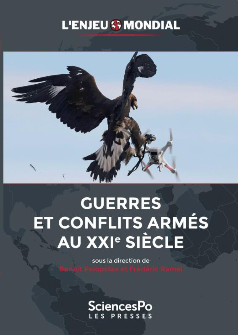 L-ENJEU MONDIAL - GUERRES ET CONFLITS ARMES AU XXIE SIECLE - PELOPIDAS/RAMEL - SCIENCES PO