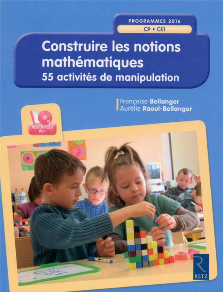 CONSTRUIRE LES NOTIONS MATHEMATIQUES + CD - BELLANGER - Retz