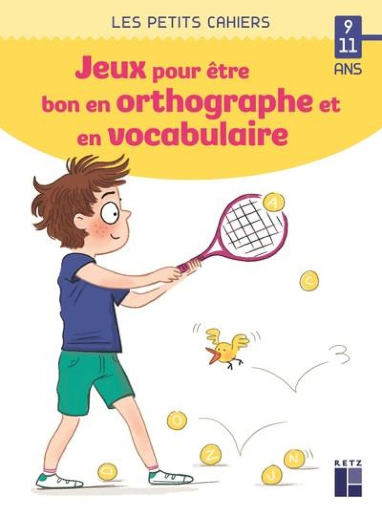 DES JEUX POUR ETRE BON EN ORTHOGRAPHE ET EN VOCABULAIRE 9-11 ANS - BARNOUD CATHERINE - RETZ