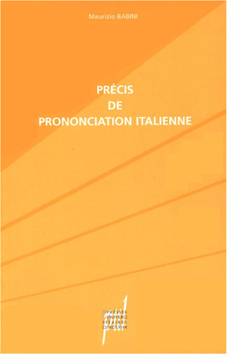 PRECIS DE PRONONCIATION ITALIENNE - Maurizio Babini - PU LYON