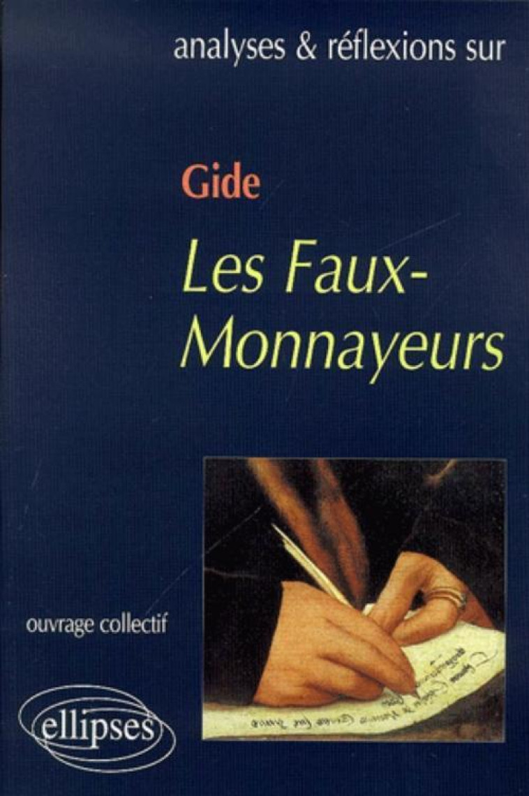 GIDE, LES FAUX-MONNAYEURS - Franck Evrard - ELLIPSES