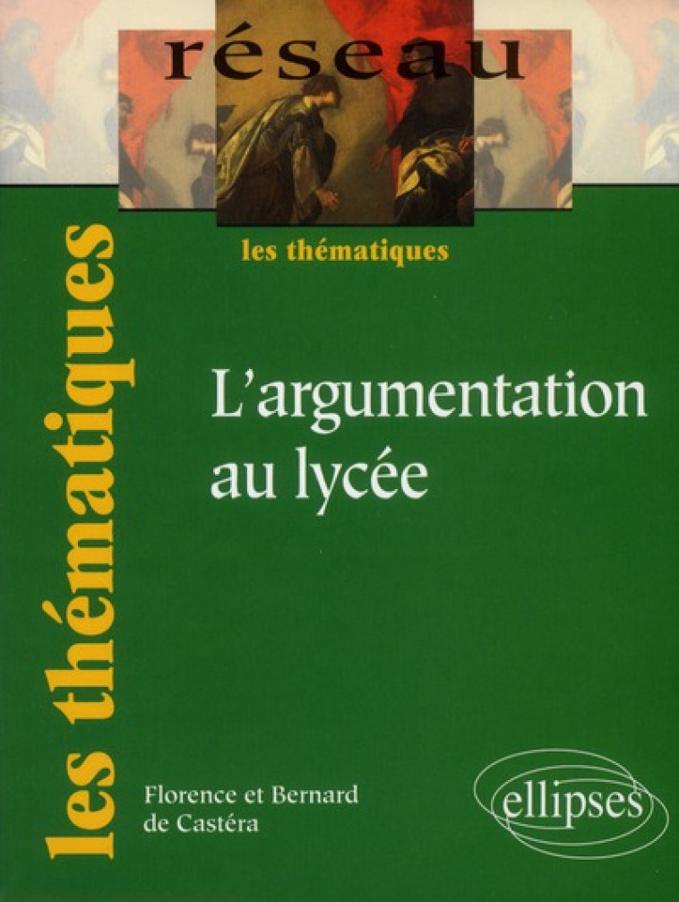 L-ARGUMENTATION AU LYCEE. NOUVELLE EDITION - DE - ELLIPSES MARKET