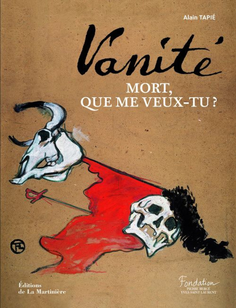 VANITE. MORT, QUE ME VEUX-TU ? - TAPIE ALAIN - Art 3 Galerie Plessis