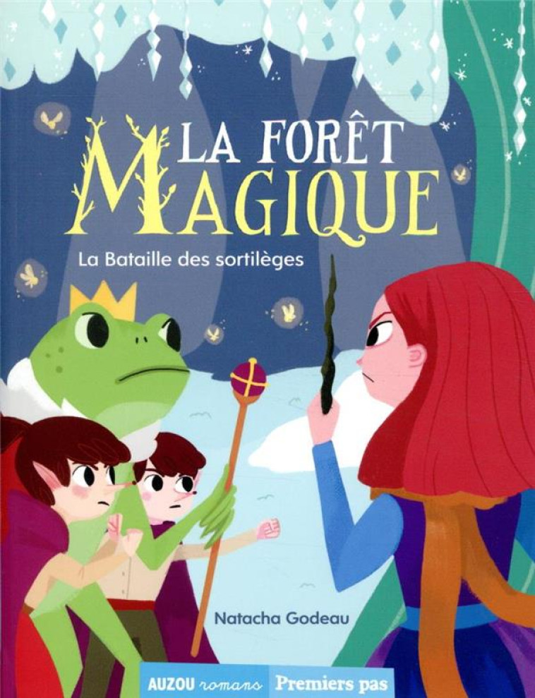 LA FORET MAGIQUE - T03 - LA FORET MAGIQUE - LA BATAILLE DES SORTILEGES - GODEAU/NAN LAWSON - PHILIPPE AUZOU