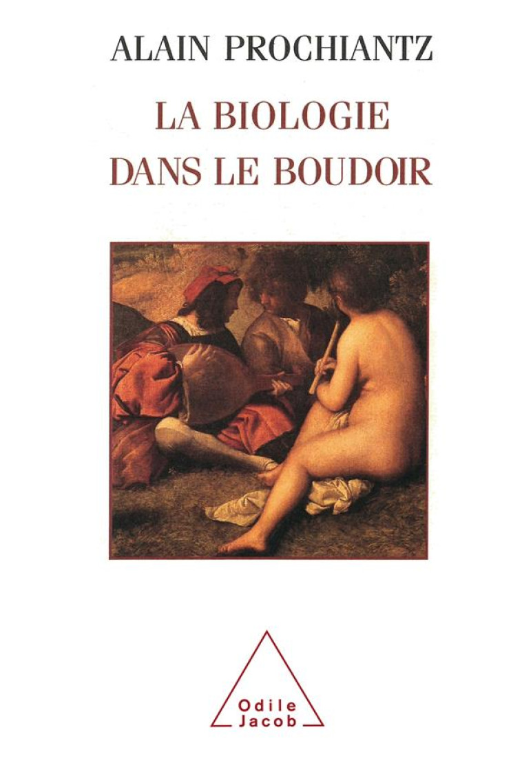 LA BIOLOGIE DANS LE BOUDOIR - PROCHIANTZ ALAIN - JACOB