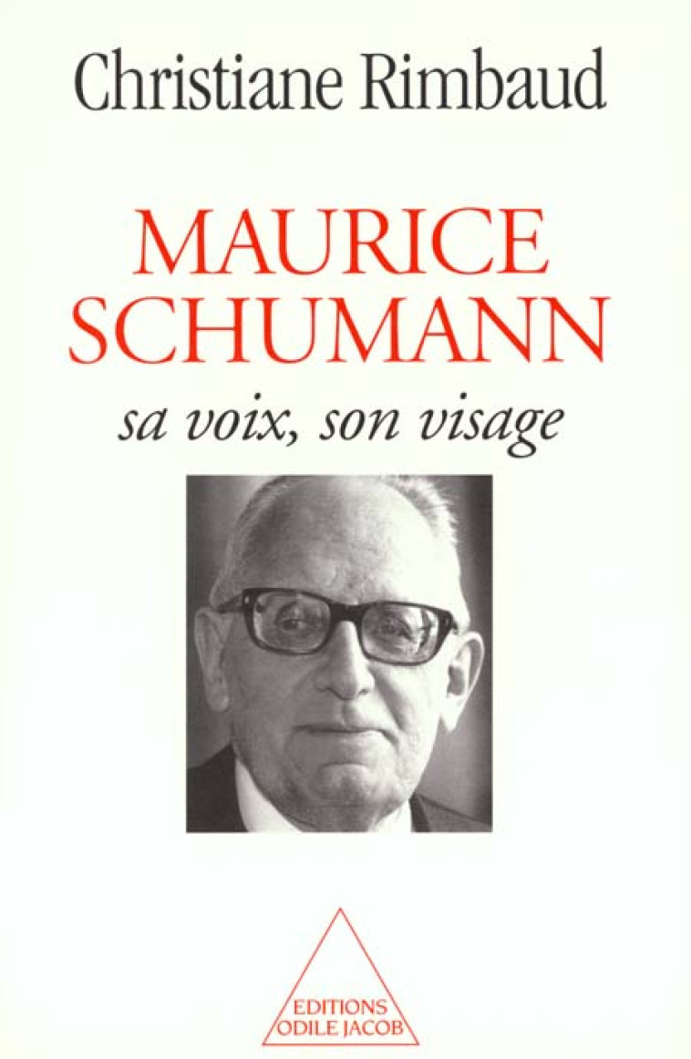 MAURICE SCHUMANN - SA VOIX, SON VISAGE - RIMBAUD CHRISTIANE - JACOB