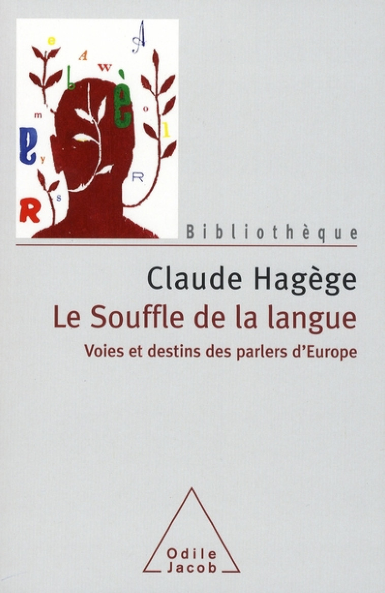 LE SOUFFLE DE LA LANGUE - VOIES ET DESTINS DES PARLERS D-EUROPE - HAGEGE CLAUDE - JACOB