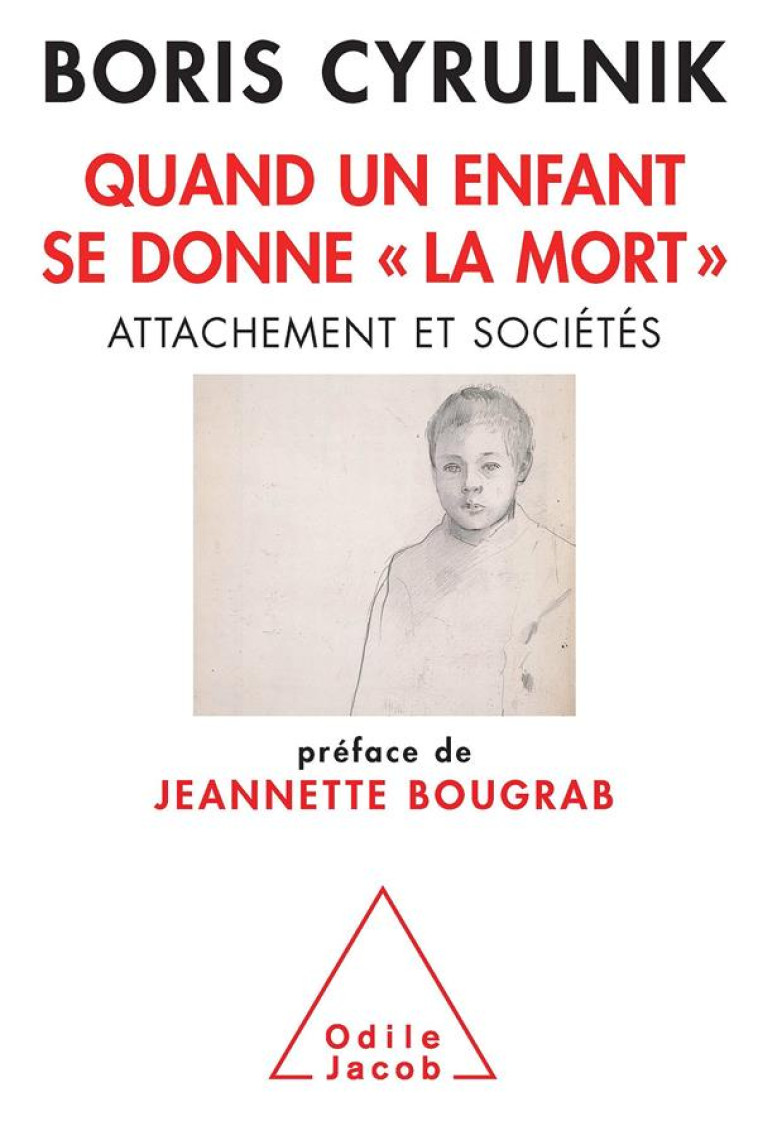 QUAND UN ENFANT SE DONNE  LA MORT  - ATTACHEMENT ET SOCIETES - CYRULNIK BORIS - JACOB