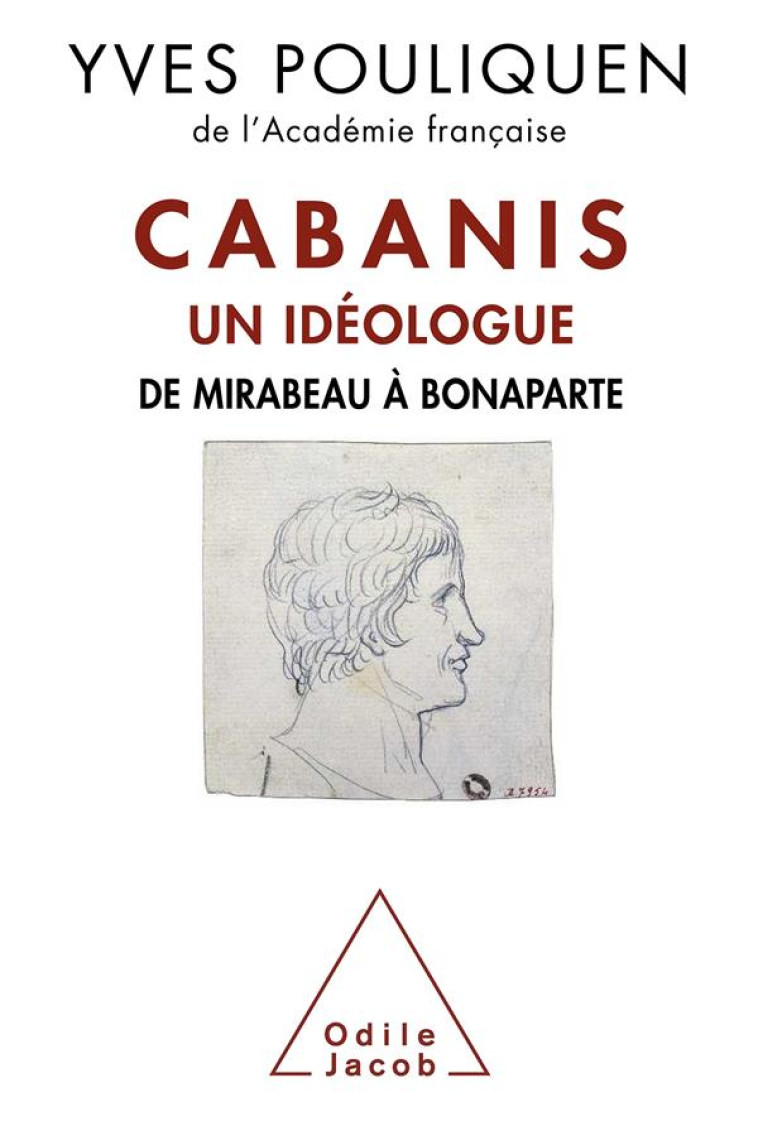 CABANIS, UN IDEOLOGUE - DE MIRABEAU A BONAPARTE - POULIQUEN YVES - O. Jacob