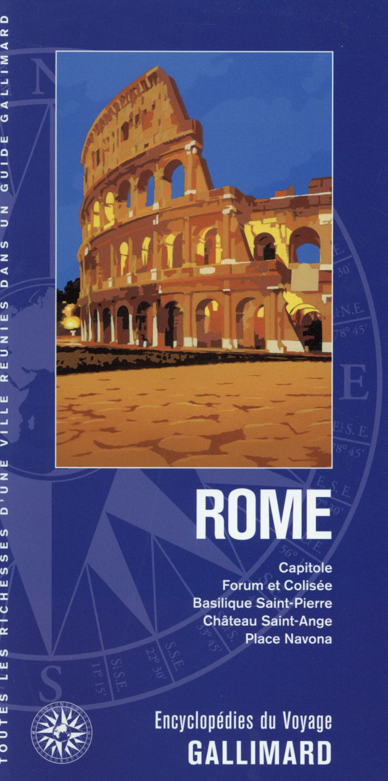 ROME - CAPITOLE, FORUM ET COLISEE, BASILIQUE SAINT-PIERRE, CHATEAU SAINT-ANGE, PLACE NA - COLLECTIFS GALLIMARD - Gallimard loisirs