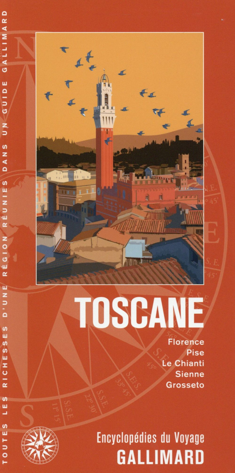 TOSCANE - FLORENCE, PISE, LE CHIANTI, SIENNE, GROSSETO - COLLECTIFS GALLIMARD - Gallimard loisirs