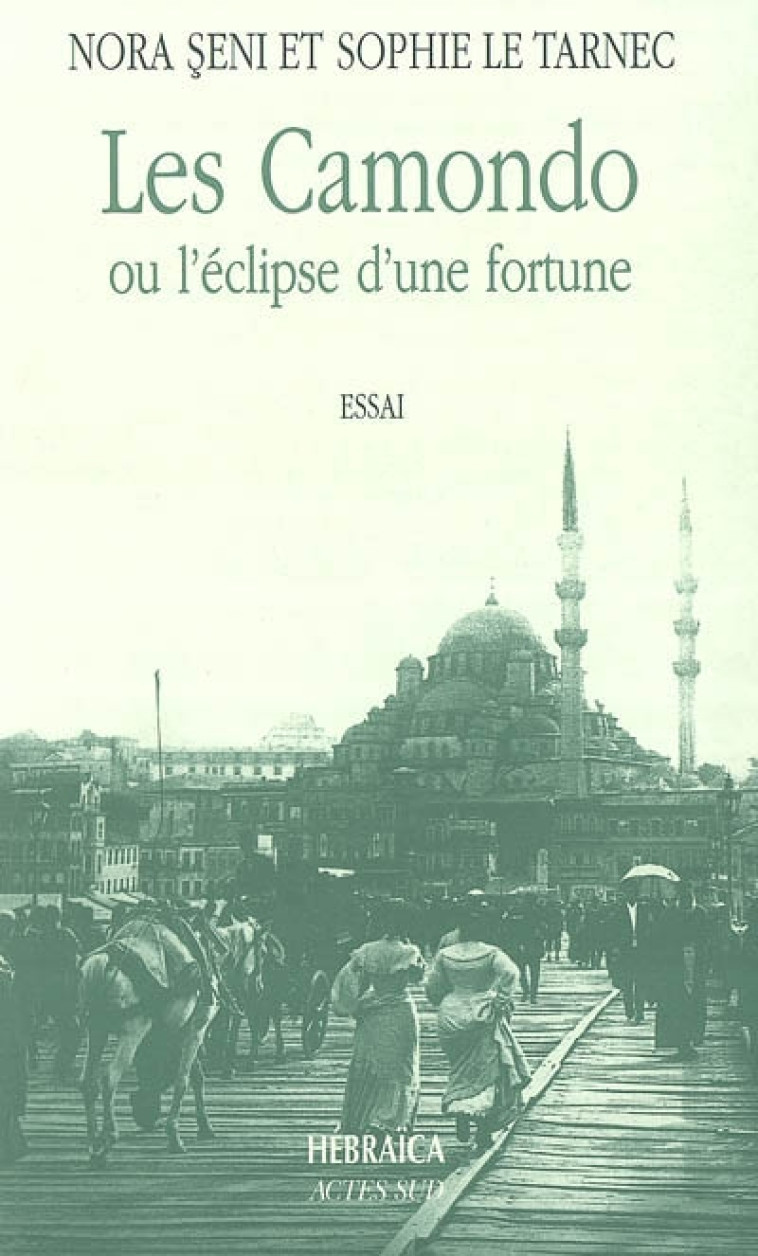 LES CAMONDO OU L-ECLIPSE D-UNE FORTUNE - LE TARNEC/SENI - ACTES SUD