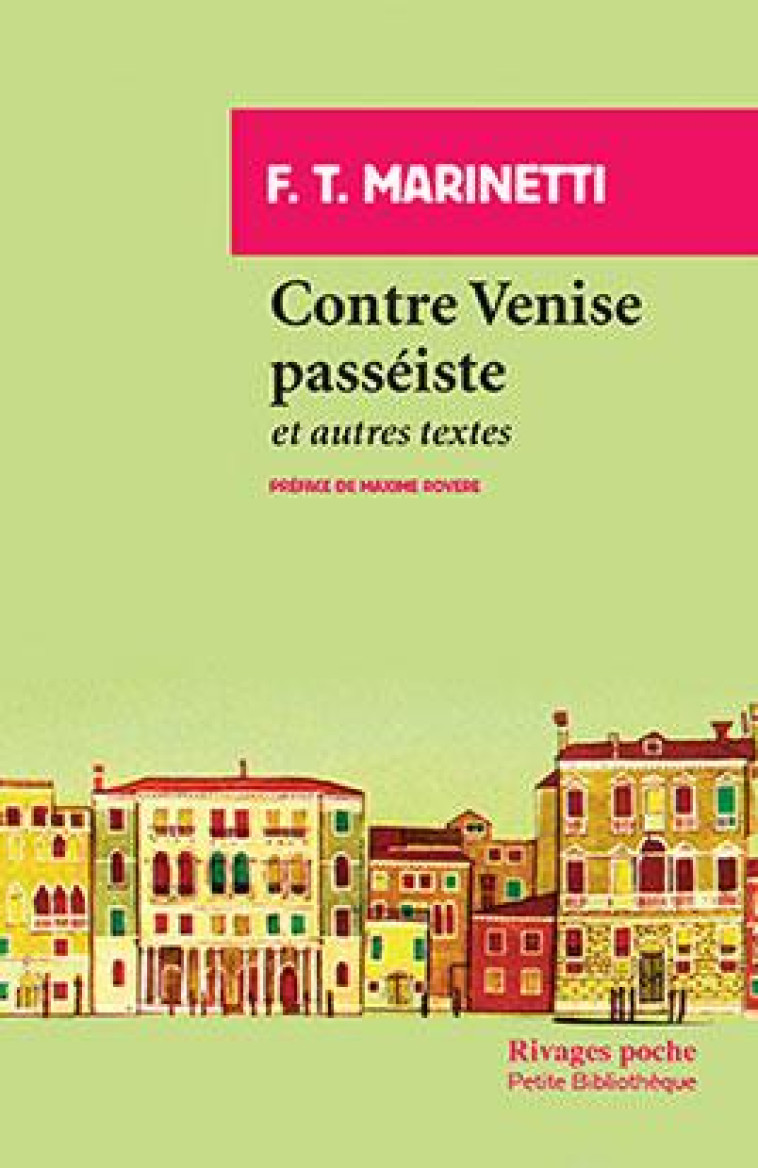 CONTRE VENISE PASSEISTE - ET AUTRES TEXTES - TOMMASO MARINETTI FI - Rivages