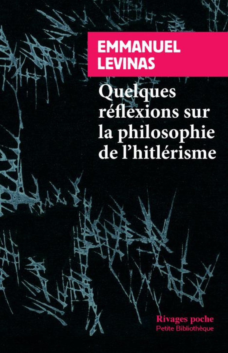 QUELQUES REFLEXIONS SUR LA PHILOSOPHIE DE L-HITLERISME - LEVINAS/ABENSOUR - Rivages