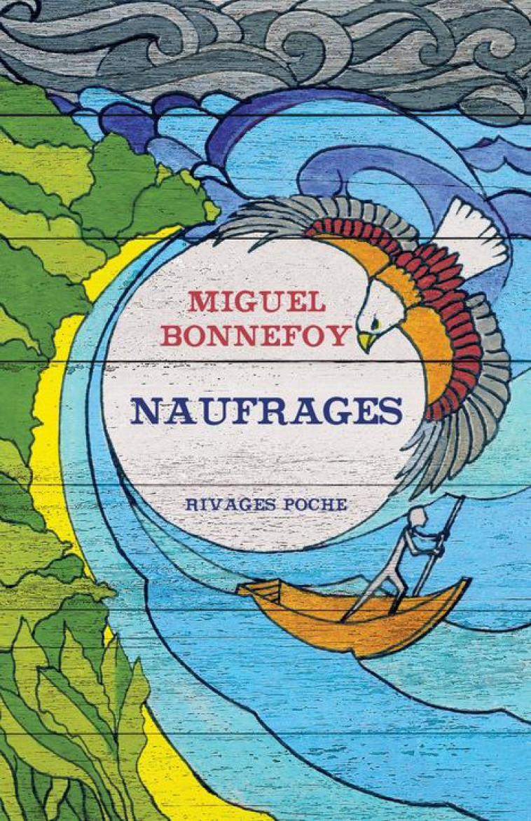 NAUFRAGES - ILLUSTRATIONS, COULEUR - BONNEFOY MIGUEL - Rivages