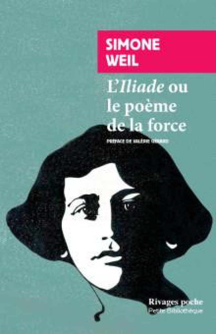 L-ILIADE OU LE POEME DE LA FORCE - ET AUTRES ESSAIS SUR LA GUERRE - WEIL/GERARD - Rivages