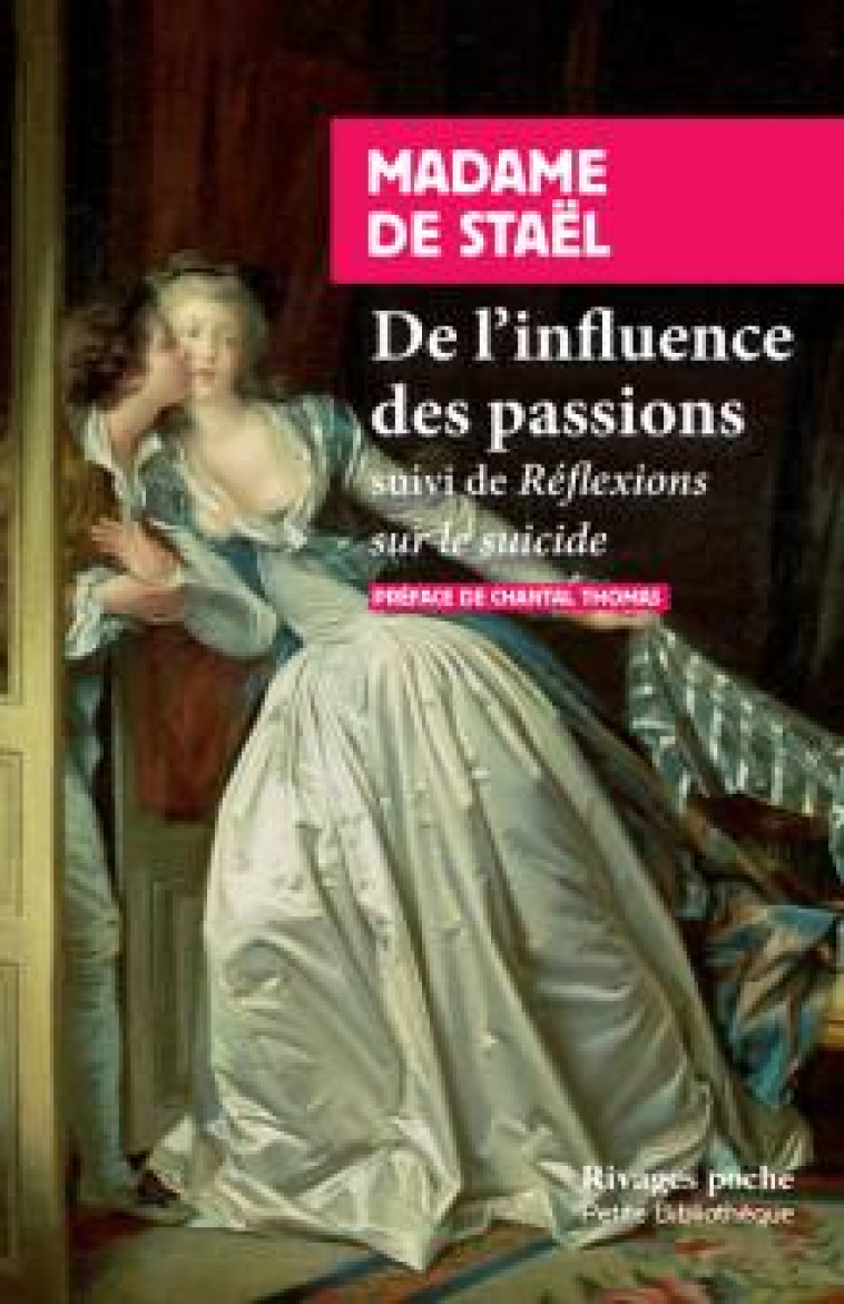 DE L-INFLUENCE DES PASSIONS - SUIVI DE: REFLEXIONS SUR LE SUICIDE - DE STAEL/THOMAS - Rivages