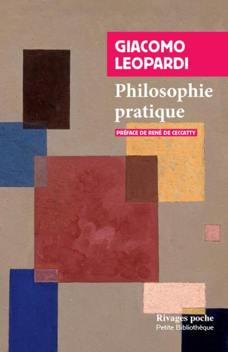 PHILOSOPHIE PRATIQUE - LEOPARDI/CECCATTY - Rivages