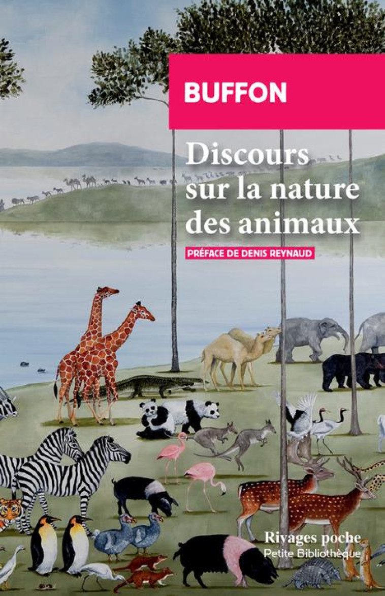 DISCOURS SUR LA NATURE DES ANIMAUX - SUIVI DE: DE LA DESCRIPTION DES ANIMAUX, DE DAUBENTON - BUFFON/REYNAUD - Rivages