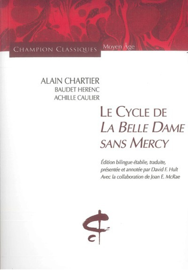 LE CYCLE DE LA BELLE DAME SANS MERCY - Alain Chartier - CHAMPION